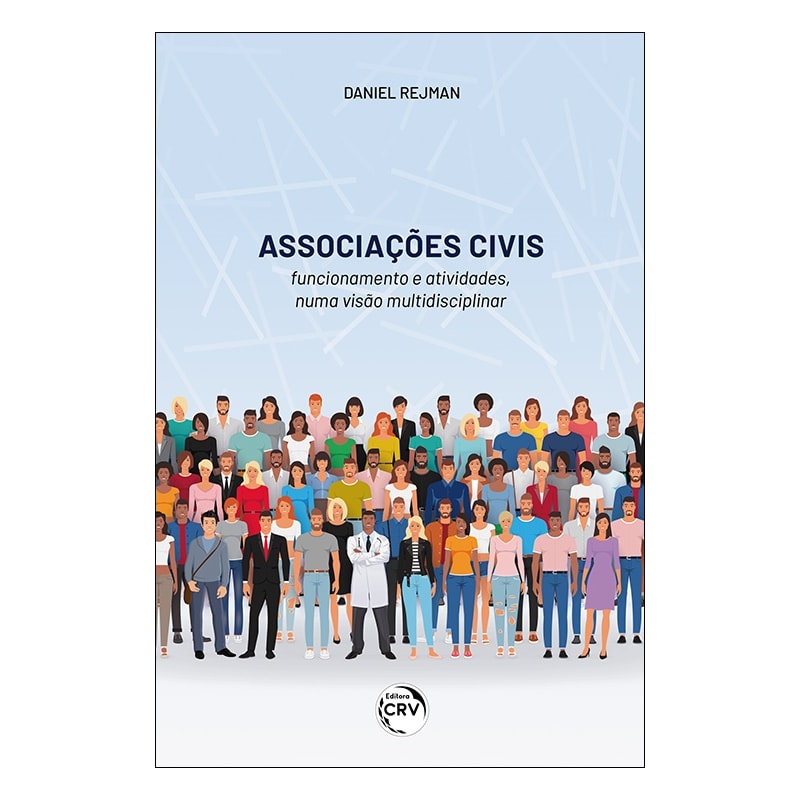 ASSOCIAÇÕES CIVIS - FUNCIONAMENTO E ATIVIDADES NUMA VISÃO MULTIDISCIPLINAR: INTERPRETAÇÃO DOUTRINA, E JURISPRUDÊNCIA