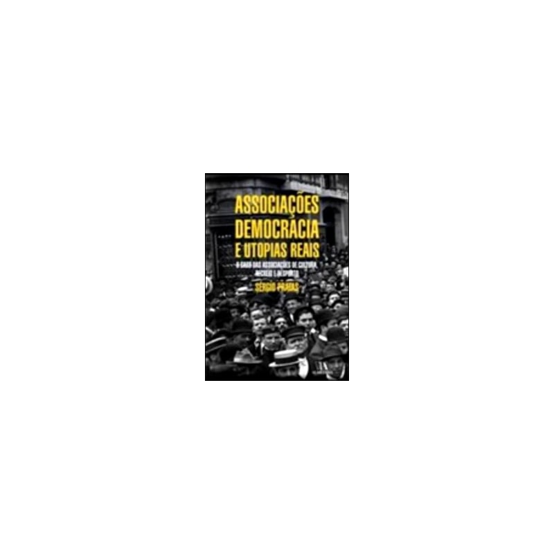 Associações, democracia e utopias reais: o caso das associações de cultura, recreio e desporto