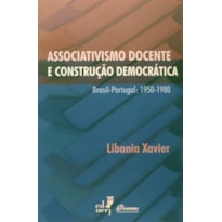 ASSOCIATIVISMO DOCENTE E CONSTRUCAO DEMOCRATICA - BRASIL-PORTUGAL: 1950-198