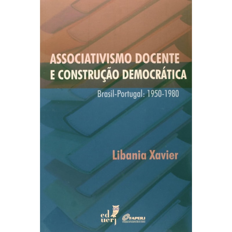 ASSOCIATIVISMO DOCENTE E CONSTRUCAO DEMOCRATICA - BRASIL-PORTUGAL: 1950-198
