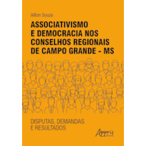 ASSOCIATIVISMO E DEMOCRACIA NOS CONSELHOS REGIONAIS DE CAMPO GRANDE - MS: DISPUTAS, DEMANDAS E RESULTADOS