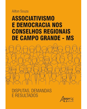 ASSOCIATIVISMO E DEMOCRACIA NOS CONSELHOS REGIONAIS DE CAMPO GRANDE - MS: DISPUTAS, DEMANDAS E RESULTADOS