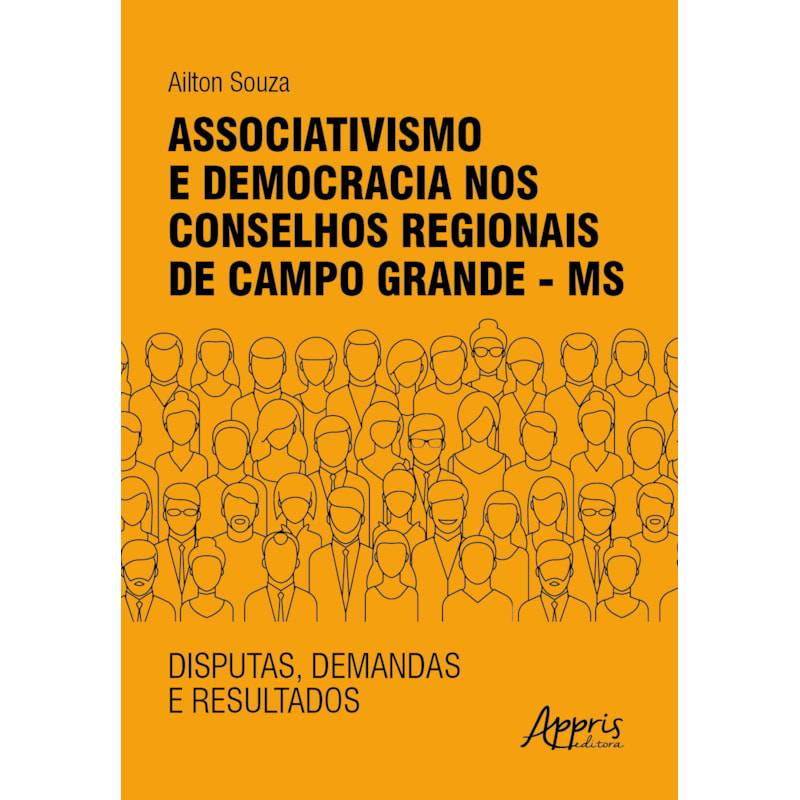 ASSOCIATIVISMO E DEMOCRACIA NOS CONSELHOS REGIONAIS DE CAMPO GRANDE - MS: DISPUTAS, DEMANDAS E RESULTADOS