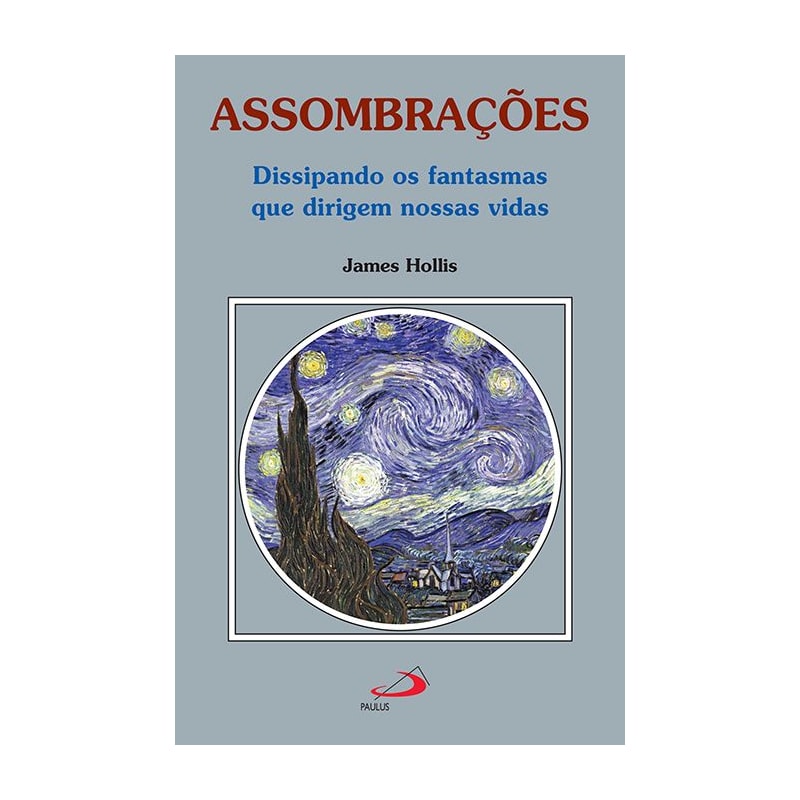 Assombrações: dissipando os fantasmas que dirigem nossas vidas
