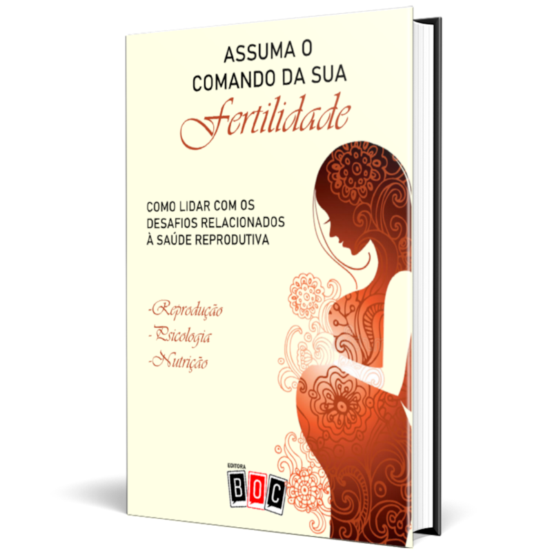 Assuma o Comando da sua Fertilidade: como lidar com os desafios relacionados à saúde reprodutiva.