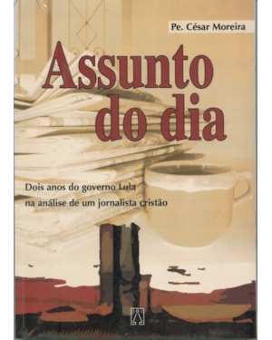 ASSUNTO DO DIA - DOIS ANOS DO GOVERNO LULA...