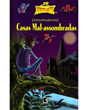 (ASSUSTADORAS) CASAS MAL-ASSOMBRADAS (COLEÇÃO HORRIPILANTES)