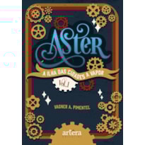 ASTER: A ILHA DAS CIDADES A VAPOR - VOLUME 1