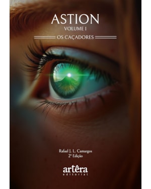 ASTION: OS CAÇADORES: VOLUME I