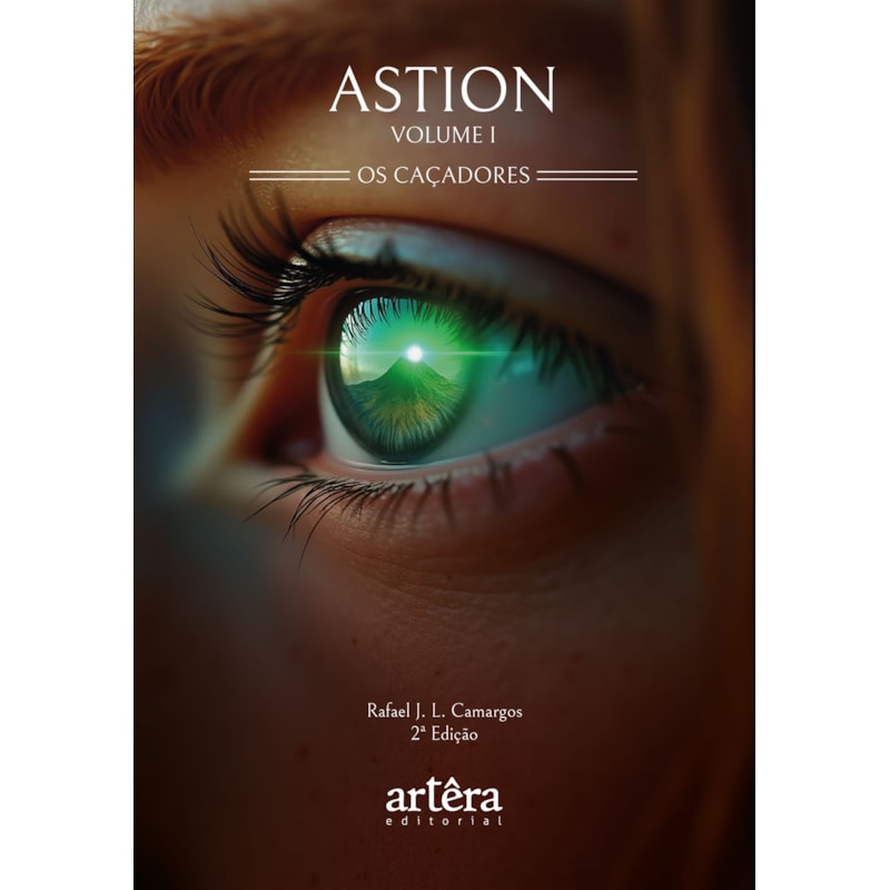 ASTION: OS CAÇADORES: VOLUME I