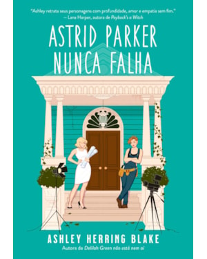 ASTRID PARKER NUNCA FALHA (BRIGHT FALLS - LIVRO 2)