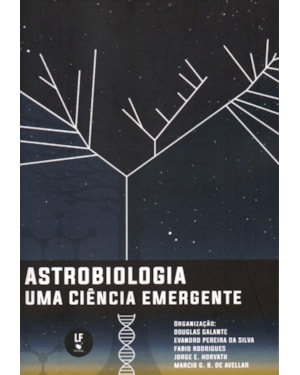 ASTROBIOLOGIA: UMA CIÊNCIA EMERGENTE