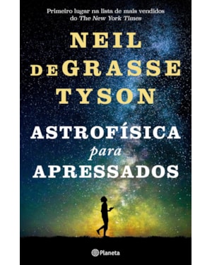 ASTROFÍSICA PARA APRESSADOS: 2ª EDIÇÃO