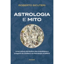 Astrologia e mito: Uma leitura simbólica dos arquétipos e imagens do zodíaco na Psicologia Analítica
