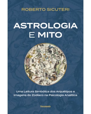 Astrologia e mito: Uma leitura simbólica dos arquétipos e imagens do zodíaco na Psicologia Analítica