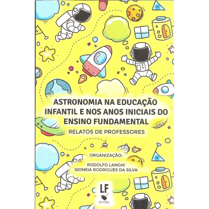 ASTRONOMIA NA EDUCAÇÃO INFANTIL E NOS ANOS INICIAIS DO ENSINO FUNDAMENTAL: RELATOS DE PROFESSORES