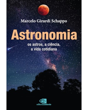 ASTRONOMIA: OS ASTROS, A CIÊNCIA, A VIDA COTIDIANA
