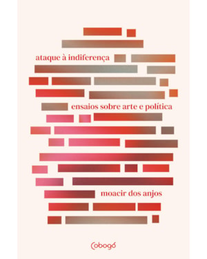 ATAQUE À INDIFERENÇA: ENSAIOS SOBRE ARTE E POLÍTICA