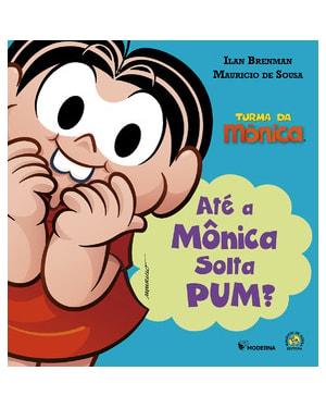 Até a Mônica solta pum?