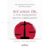 ATÉ LOGO, DR., E POR ENQUANTO MUITO OBRIGADO!: AVVOCA', PER ORA GRAZIE!