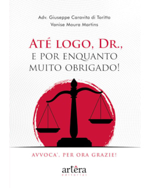 ATÉ LOGO, DR., E POR ENQUANTO MUITO OBRIGADO!: AVVOCA', PER ORA GRAZIE!