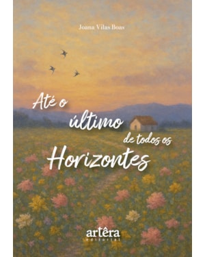 ATÉ O ÚLTIMO DE TODOS OS HORIZONTES