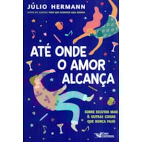 ATÉ ONDE O AMOR ALCANÇA
