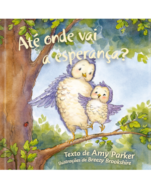 Até onde vai a esperança?: Uma história inspiradora sobre força, coragem e esperança em Deus