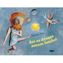 ATÉ OS DEUSES AMAM FUTEBOL