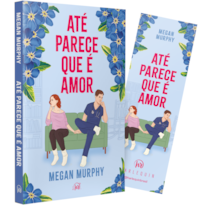 ATÉ PARECE QUE É AMOR - UM FAKE DATING DIVERTIDO SOBRE SE APAIXONAR INESPERADAMENTE EM MEIO A INCERTEZAS