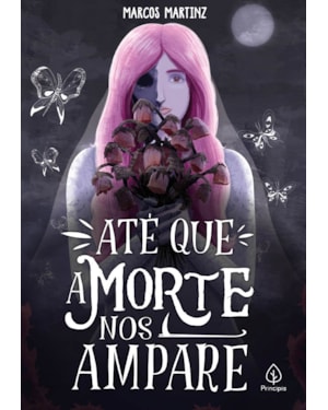 ATÉ QUE A MORTE NOS AMPARE