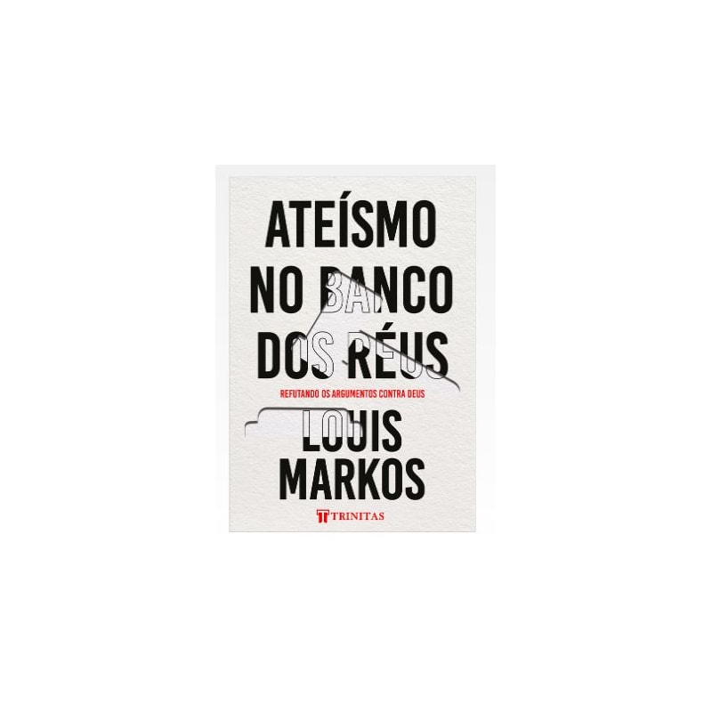 ATEÍSMO NO BANCO DOS RÉUS
