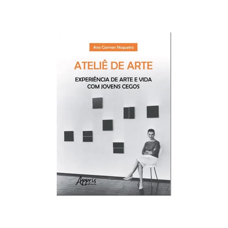 ATELIÊ DE ARTE: EXPERIÊNCIA DE ARTE E VIDA COM JOVENS CEGOS