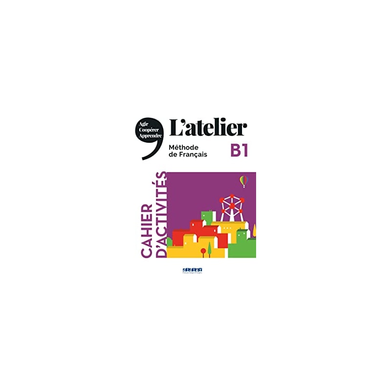 ATELIER B1 - CAHIER D´ACTIVITES + CD MP3