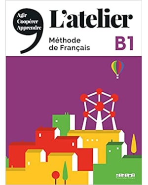 ATELIER B1 - LIVRE DE L´ELEVE + DVD-ROM