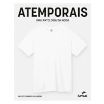 ATEMPORAIS: UMA ANTOLOGIA DA MODA