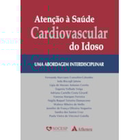 ATENÇÃO À SAÚDE CARDIOVASCULAR DO IDOSO: UMA ABORDAGEM INTERDISCIPLINAR