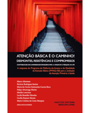 ATENÇÃO BÁSICA É O CAMINHO! DESMONTES, RESISTÊNCIAS E COMPROMISSOS. CONTRIBUIÇÕES DAS UNIVERSIDADES BRASILEIRAS PARA A AVALIAÇÃO E PESQUISA NA APS- VOL. I: A RESPOSTA DO PROGRAMA DE MELHORIA DO ACESSO E DA QUALIDADE DA ATENÇÃO BÁSICA (PMAQ-AB) PARA A