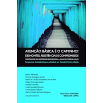 ATENÇÃO BÁSICA É O CAMINHO! DESMONTES, RESISTÊNCIAS E COMPROMISSOS. CONTRIBUIÇÕES DAS UNIVERSIDADES BRASILEIRAS PARA A AVALIAÇÃO E PESQUISA NA APS - VOL. II - PERSPECTIVAS: AVALIAÇÃO, PESQUISA E CUIDADO EM ATENÇÃO PRIMÁRIA À SAÚDE - VOL. 317