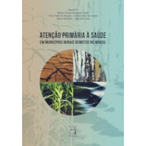 ATENÇÃO PRIMÁRIA À SAÚDE: EM MUNICÍPIOS RURAIS REMOTOS NO BRASIL