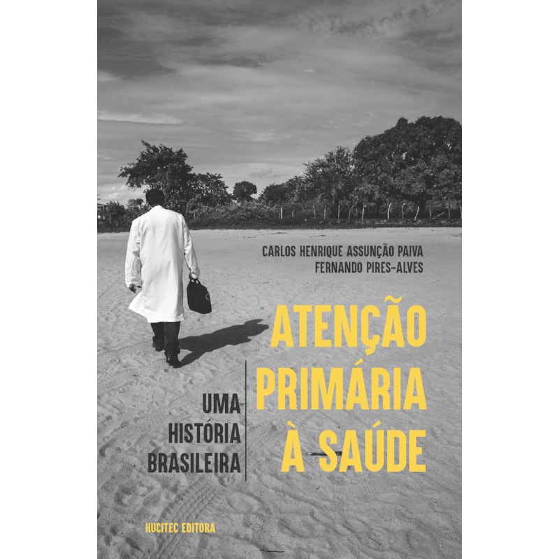 ATENÇÃO PRIMÁRIA À SAÚDE: UMA HISTÓRIA BRASILEIRA