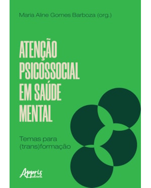ATENÇÃO PSICOSSOCIAL EM SAÚDE MENTAL: TEMAS PARA (TRANS)FORMAÇÃO