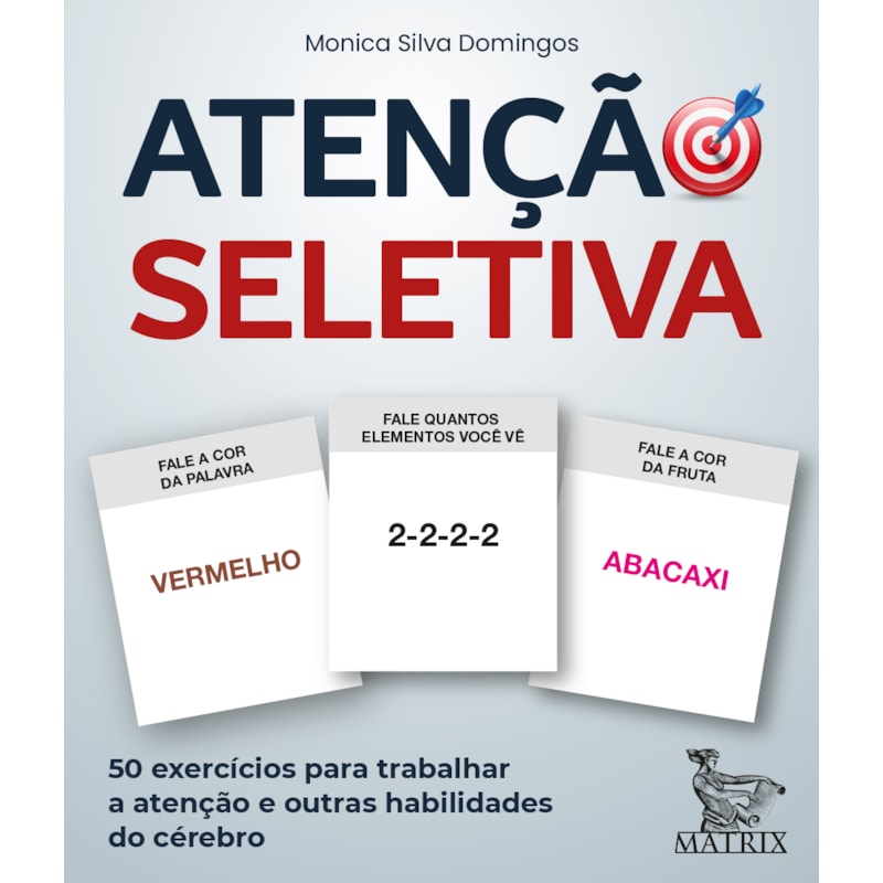 ATENÇÃO SELETIVA: 50 EXERCÍCIOS PARA TRABALHAR A ATENÇÃO E OUTRAS HABILIDADES DO CÉREBRO