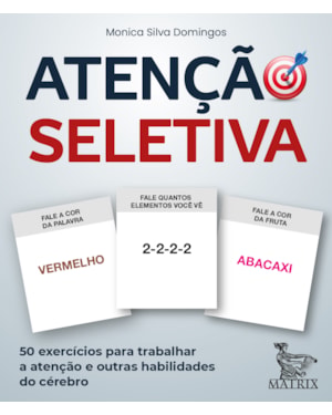 ATENÇÃO SELETIVA: 50 EXERCÍCIOS PARA TRABALHAR A ATENÇÃO E OUTRAS HABILIDADES DO CÉREBRO