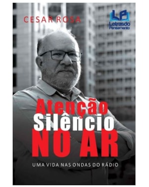 Atenção silêncio no ar: uma vida nas ondas do rádio
