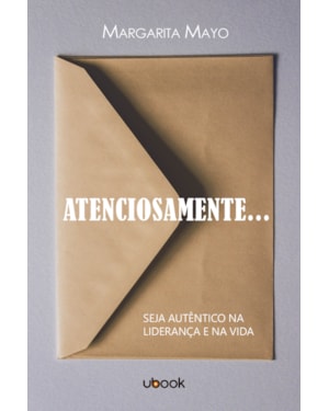 ATENCIOSAMENTE...: SEJA AUTÊNTICO NA LIDERANÇA E NA VIDA
