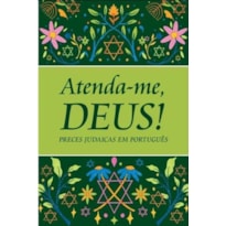 ATENDA-ME, DEUS!