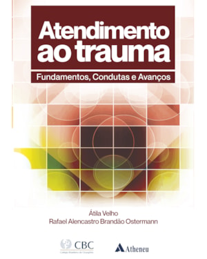 Atendimento ao trauma: fundamentos, condutas e avanços