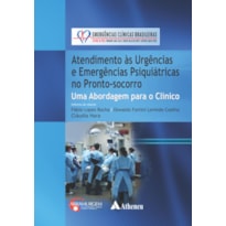 ATENDIMENTO ÀS URGÊNCIAS E EMERGÊNCIAS PSIQUIÁTRICAS NO PRONTO SOCORRO