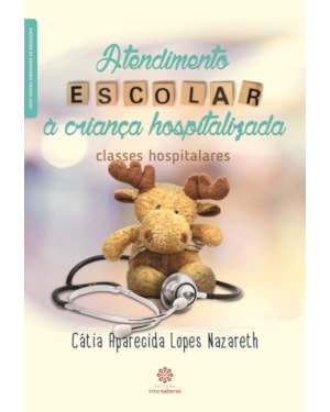 ATENDIMENTO ESCOLAR À CRIANÇA HOSPITALIZADA: CLASSES HOSPITALARES